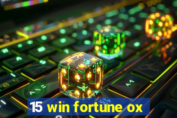 15 win fortune ox